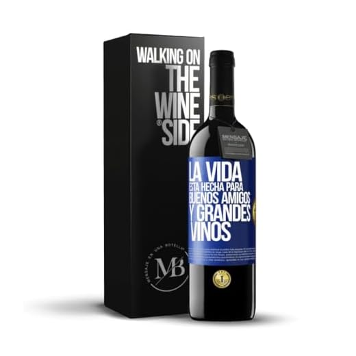 «La vida está hecha para buenos amigos y grandes vinos» Mensaje en una Botella. Vino Tinto Premium Reserva 12 Meses + Gift Box. Etiqueta Azul PERSONALIZABLE