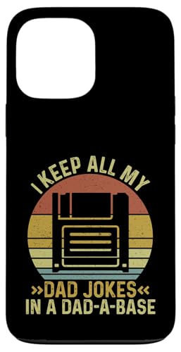 I Keep All My Dad Jokes In A Dad-A-Base �X�}�z�P�[�X iPhone 13 Pro Max �p