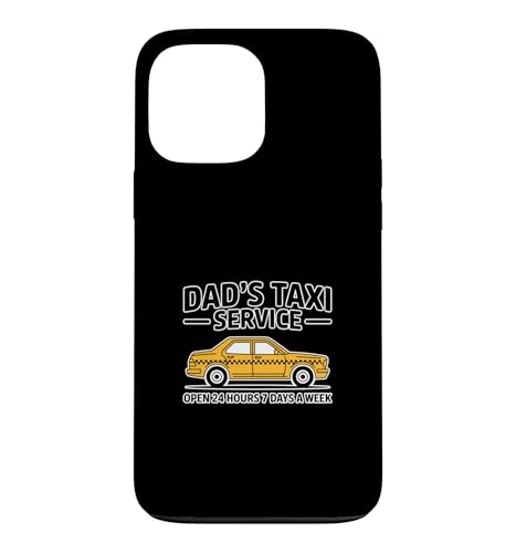 Dad's Taxi Service Open 24 Hours 7 Days A Week �X�}�z�P�[�X iPhone 13 Pro Max �p
