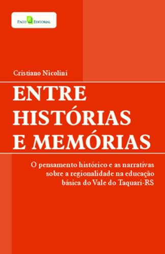 Entre histórias e memórias: o pensamento histórico e as narrativas sobre a regionalidade na educação básica do Vale do Taquari-RS