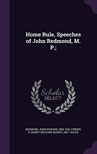 Home Rule, Speeches of John Redmond, M. P.; 1342047486 Book Cover