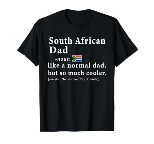 South African Dad Definition Shirt Fathers Day Gift Flag T-Shirt