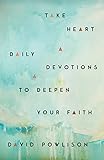 Take Heart: Daily Devotions to Deepen Your Faith