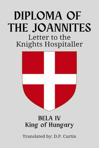 Diploma of the Joannites: Letter to the Knights Hospitaller (English Edition)