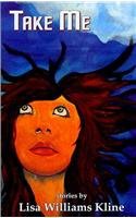 Take Me And Other Stories 1599482428 Book Cover