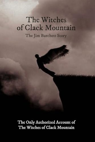 The Witches of Clack Mountain: The Jimmy Burchett Story