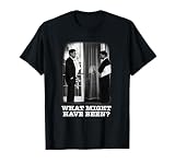 JFK RFK Kennedy Shirt: What Might Have Been? T-Shirt T-Shirt