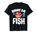 Lustiges Angler What The Fish Fischen Angel Set Geschenk T-Shirt