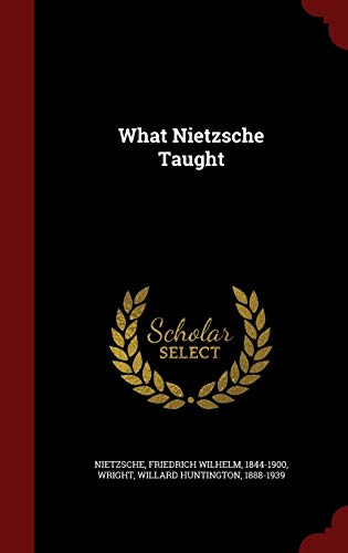 What Nietzsche Taught 1296838234 Book Cover