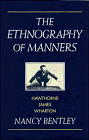 The Ethnography of Manners: Hawthorne, James and Wharton (Cambridge Studies in American Literature and Culture, Series Number 90)