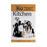K9 Kitchen Your Dogs' Diet: The Truth Behind the Hype