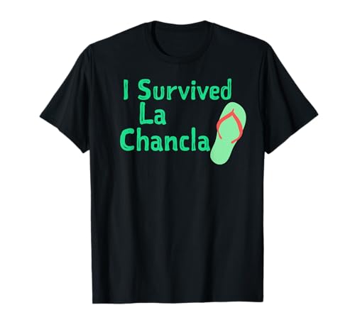 I Survived La Chancla Humorous Meme T-Shirt