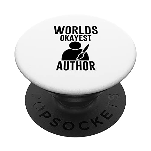 Funny Saying Writer Gift - Worlds Okayest Author T-Shirt PopSockets Swappable PopGrip Funny Saying Writer Gift - Worlds Okayest Author T-Shirt PopSockets Swappable PopGrip