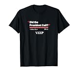 Veep Did the President Call? Officially Licensed T-Shirt