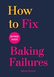 How To Fix Baking Failures: The Baking Troubleshooting Guide For Cakes & Cookies