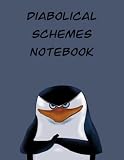 Diabolical schemes: Funny notebook penguin Madagascar: college ruled notebook 140 pages 8.5 x 11 in