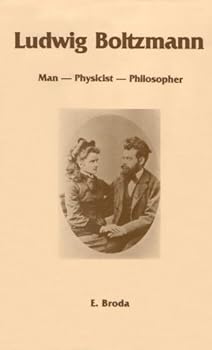 Hardcover Ludwig Boltzmann: Man, Physicist, Philosopher Book