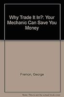 Why Trade It In?: Your Mechanic Can Save You Money 0897090160 Book Cover