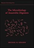 The Microbiology of Anaerobic Digesters (Wastewater Microbiology)