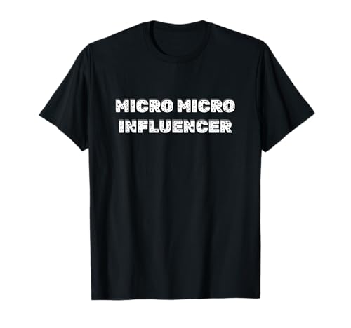 Micro Micro Influencer, Funny Humor, Faded Style Design T-Shirt