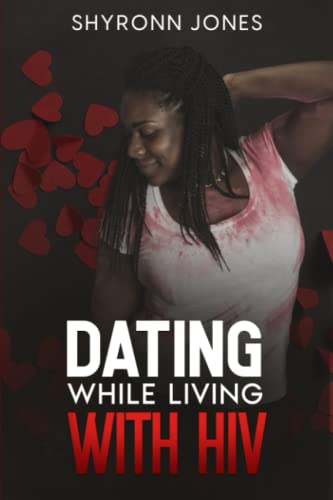 DATING WHILE LIVING WITH HIV