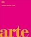 Arte: La historia visual definitiva (Spanish Edition)
