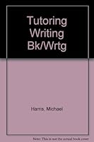 Tutoring Writing: Sourcebook for Writing Labs 0673155269 Book Cover