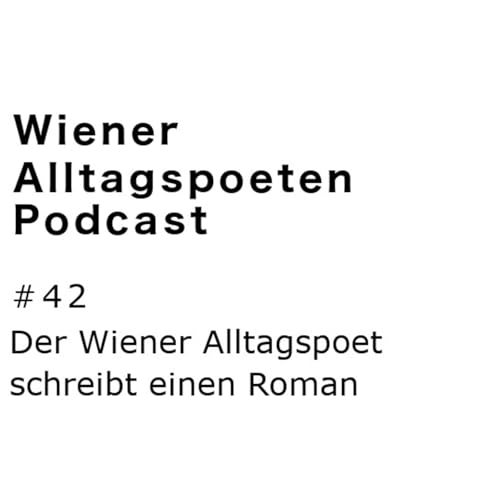 『# 42 Der Alltagspoet hat einen Roman geschrieben』のカバーアート