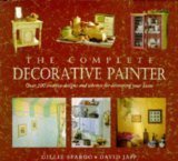 The Complete Decorative Painter: Over 100 Creative Designs and Schemes for Decorating Your Home 0517142236 Book Cover