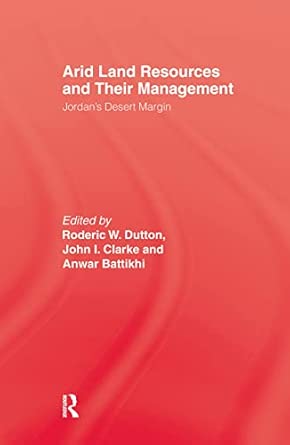 Arid Land Resources and Their Management: Jordan's Desert Margin Arid Land Resources and Their Management: Jordan's Desert Margin book cover