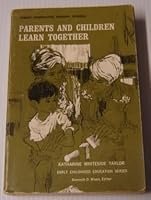 PARENTS AND CHILDREN LEARN TOGETHER Revision and Enlargement of Parent Cooperative Nursery Schools B003TKEKGS Book Cover