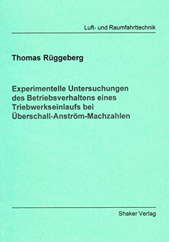 Experimentelle Untersuchungen des Betriebsverhaltens eines Triebwerkseinlaufs bei Überschall-Anström-Machzahlen