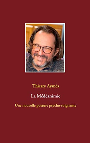 Télécharger La Médéanimie: Une nouvelle posture psycho-soignante Livre eBook France