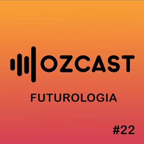 『OZCAST #22 | Futurologia』のカバーアート