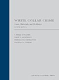 White Collar Crime: Cases, Materials, and Problems