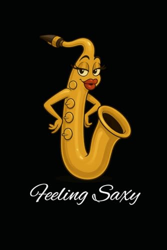 Feelin' Saxy - Funny Saxophone Blank Sheet Music Book