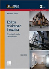 Edilizia residenziale innovativa. Progettare l'housing contemporaneo. Con CD-ROM Edilizia residenziale innovativa. Progettare l'housing contemporaneo. Con CD-ROM