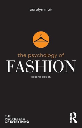 The Psychology of Fashion (The Psychology of Everything)
