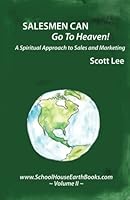 Salesmen Can Go to Heaven!: Schoolhouse Earth Books Volume II 1478160284 Book Cover