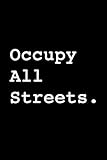 Occupy All Streets: lit journal, 150 lined pages, happy heart