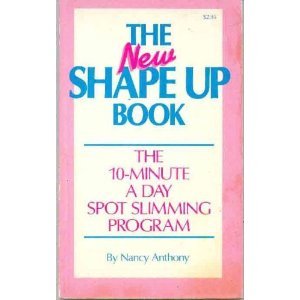 Paperback The New Shape Up Book The Ten Minute a Day Spot Slimming Program Book