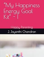 “My Happiness Energy Goal Kit” - I: Happy Parenting B0F5N8K13V Book Cover