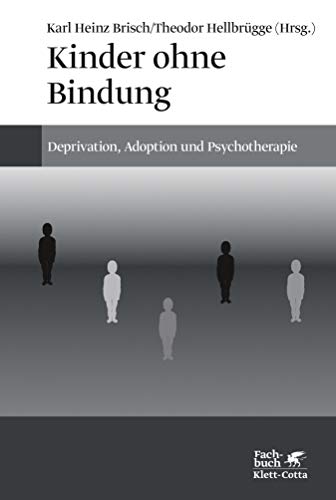 Amazon Com Kinder Ohne Bindung Deprivation Adoption Und Psychotherapie German Edition Ebook Brisch Karl H Hellbrugge Theodor Brisch Karl Heinz Kindle Store