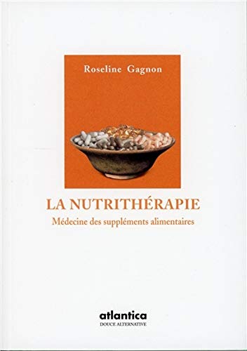 La nutrithérapie - Médecine des suppléments alimentaires