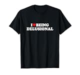 Photo Gallery i love being delusional shirt - i heart being delusional maglietta Photo Gallery i love being delusional shirt - i heart being delusional maglietta