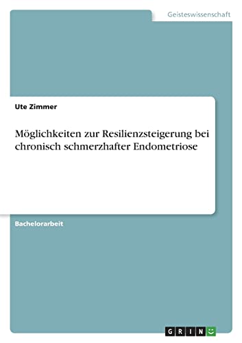 Möglichkeiten zur Resilienzsteigerung bei chronisch schmerzhafter Endometriose