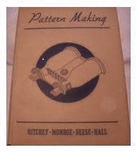 Unknown Binding Pattern making: A practical treatise for the pattern maker on woodworking and wood turning, tools, and equipment, construction of simple and ... modern molding machines and molding practice Book
