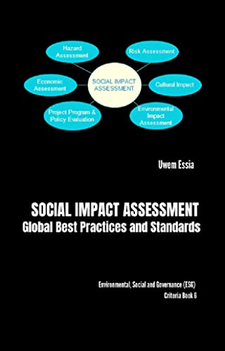 SOCIAL IMPACT ASSESSMENT Global Best Practices and Standards: Environmental, Social and Governance (ESG) Criteria Book 6