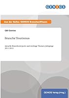 Branche Tourismus: Aktuelle Branchenreports und wichtige Themen, Jahrgänge 2011-2014 3737961077 Book Cover