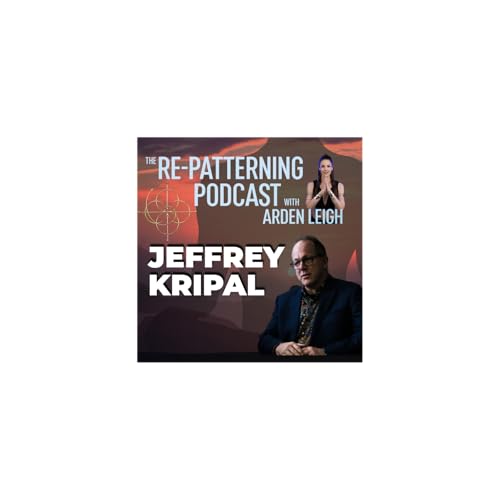 Jeffrey Kripal: Expanding Consciousness and The Superhumanities - The Re-Patterning Podcast
